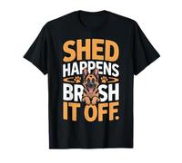 Shed Happens Brush It Off - Pastor alemán Amante de los Perros Camiseta
