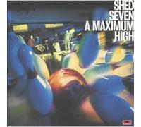 Shed Seven - A Maximum High