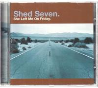 Shed Seven - She Left Me On Friday(Gr Boit-3tit)