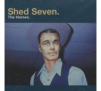Shed Seven - The Heroes