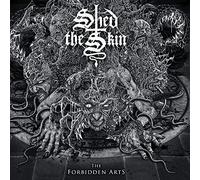 Shed The Skin - The Forbidden Arts
