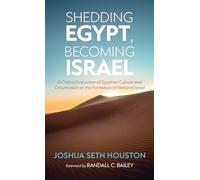 Shedding Egypt, Becoming Israel: A Critical Evaluation of Egyptian Culture and Circumcision on the Formation of National Israel