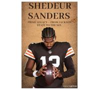 Shedeur Sanders: Prime Legacy - From Jackson State to the NFL