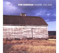 Sheehan,Tom - Where You Are