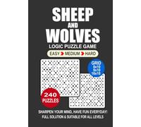 Sheep and Wolves Logic Puzzle Book For Adults: 240 Puzzles Sheep and Wolves Great Logic Puzzle Game For Adults and Seniors 3 Levels: Easy Medium and Hard Portable size 6x9 Inches.