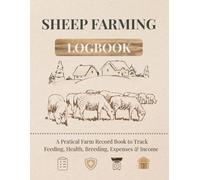 Sheep Farming Logbook: Daily Records for Herd Management, Feeding, Health, Expenses & Income Tracking