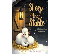 Sheep in the Stable: A Christmas Story for Children