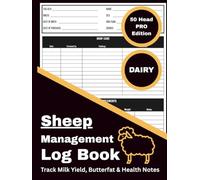 Sheep Management Log Book: 50 Head PRO Edition - DAIRY: Record and Track Lactation Dates, Yield, Health, Breeding, Lambing, Feed, Growth, and Flock Notes (Livestock Record & Management Series)