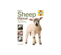 Sheep Manual: The complete step-by-step guide to caring for your flock