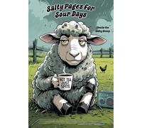Sheep Notebook - “Salty Pages for Sour Days” with Sheila the Salty Sheep: Grump-spirations, a 120 lined pages each with Sheila in the corner.