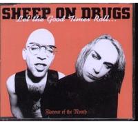 SHEEP ON DRUGS - LET THE GOOD TIMES ROLL CD UK TRANSGLOBAL 1994
