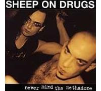 Sheep on Drugs - Nevermind the Methadone
