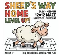 Sheep’s Way Home Level Up!: Easy-Medium 12×12 Mazes • 50 Puzzles + Solutions • Ages 5-7 (Maze Adventures)