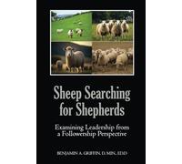 Sheep Searching for Shepherds: Examining Leadership from a Followship Perspective