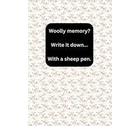 Sheep-themed 120 Page, lined notebook, for those with a woolly memory: Woolly memory? Write it down, with a sheep pen.