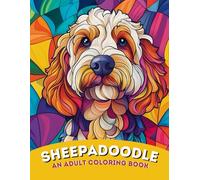 Sheepadoodle: An Adult Coloring Book of Playful and Fluffy Sheepdog Poodle Mix Designs | For Sheepadoodle Lovers, Stress Relief & Relaxation