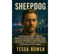 SHEEPDOG: A Gripping Journey of Healing and Redemption: Steven Grayhm Leads a Stellar Cast, Including Virginia Madsen and Vondie Curtis-Hall, in a Raw ... of Post-War Trauma and Veteran Struggles.