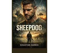 Sheepdog: Steven Grayhm stars as Calvin Cole, a U.S. Army Veteran Battling PTSD and His Struggle to Reconnect with Family and Find Redemption