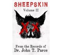 Sheepskin, Volume 2: From the Records of Dr. John T. Parce