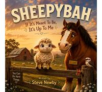 Sheepybah: If it's meant to be, it's up to me (The Adventures Of Sheepybah)