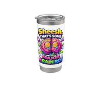 Sheesh Eso Es Una Gran Pudrición Del Cerebro Meme Argot Humor Vaso térmico de acero inoxidable de doble pared