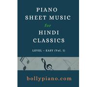 Sheet Music for 10 Evergreen Bollywood Songs: Easy Piano Solo Book - Vol. I (Piano Sheet Music for Hindi songs)