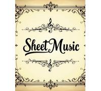 Sheet Music Pages for Writing Down Your Favorite Tunes, Melodies, and Musical Experimentation