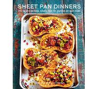 Sheet Pan Dinners: Over 150 all-in-one dishes, including meat, fish, vegetarian and vegan recipes