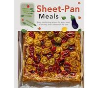 Sheet Pan Meals: Easy, Comforting Recipes for Every Meal of the