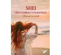 Shei. Cien guerras y una batalla