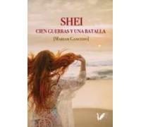 Shei. Cien Guerras Y Una Batalla