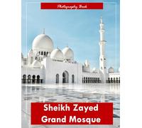 Sheikh Zayed Grand Mosque: A Visual Journey Through Abu Dhabi’s Architectural Masterpiece - Stunning Photography of Marble Domes, Reflective Pools, and Spiritual Grandeur