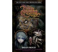 Sheikman, Alex - Jim Henson's The Dark Crystal Creation Myths: The Complete Collection HC: The Complete 40th Anniversary Collection HC