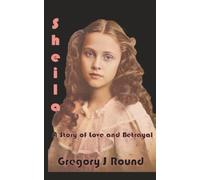Sheila: A Story of Love and Betrayal
