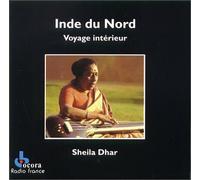 Sheila Dhar - Inde du Nord : Le Voyage Interieur
