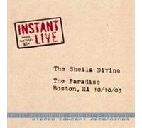 Sheila Divine - Instant Live: Boston Ma - The Paradise 10-10-03