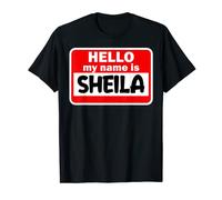 Sheila Hello Hi My Name Is - Camiseta con nombre personalizado Camiseta