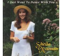 Sheila Noonan - I Just Want to Dance With You