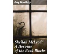 Sheilah Mcleod: A Heroine Of The Back Blocks (ebook)