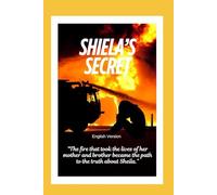 Sheila's Secret: "It Took a Fire to Uncover the Truth."