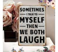 Shein 1 pieza, Señal de metal con humor vintage - A veces hablo conmigo mismo y entonces todos nos reímos, Placas decorativas y estatuas Carteles de metal d