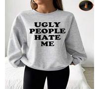 Shein 1 pieza Sudadera de cuello redondo para mujer con estampado de texto "Ugly People Hate Me", top de manga larga con estilo de moda, sudadera casual de