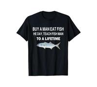 Shein 100% Cotton Buy a Man Eat Fish, He Day, Teach FishMan, To A Lifetime T-Shirt