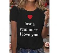 Shein 1pc Women'S Casual Round Neck Short Sleeve T-Shirt with "Just a Reminder: I Love You" Heart Print, Polyester Knit Fabric, Summer Regular Fit Tee with
