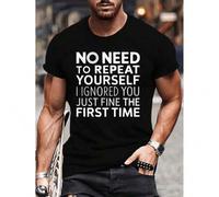 Shein Breathable Fabric | Men's Soft Cotton T-Shirt with "No Need to Repeat Yourself, I Ignored You Just Fine the First Time" Print - Casual Crew Neck, Brea