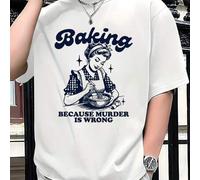 Shein Camiseta blanca de manga corta con estampado de repostería y el lema "Hornear PORQUE ASESINAR ESTÁ MAL", camiseta de cuello redondo para hombre, 220 g