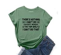 Shein Camiseta con estampado de eslogan: "NO HAY NADA QUE NO PUEDA HACER, EXCEPTO LLEGAR A LA REPISA SUPERIOR, ESO NO PUEDO HACERLO"