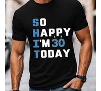 Shein Camiseta de 30 cumpleaños para hombre: "So Happy I'm 30 Today", cuello redondo, 220 g/m², para verano, de puro algodón, manga corta (1 unidad)