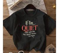 Shein Camiseta de jersey de poliéster con las palabras "Si estoy callada y sonrío, es posible que quieras huir" - Cuello relajado, comodidad para todas las