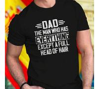 Shein Camiseta Hombre DAD THE MAN WHO HAS EVERYTHING EXCEPT A FULL HEAD OF HAIR Regalo Original Divertido para Padres Algodón Moda Casual Idea Creativa para